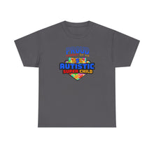Load image into Gallery viewer, Proud Parent of an Autistic Super Child Tee, Autism Awareness Apparel, Unisex T-Shirt, Gift for Parents, Supportive Parent Shirt, [...]
