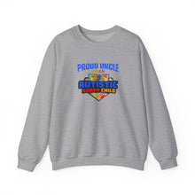 Load image into Gallery viewer, Proud Uncle of An Autistic Super Child Crewneck Sweatshirt, Unisex Sweatshirt, Autistic Awareness Gift, Family Appreciation Tee, Fall Fashion
