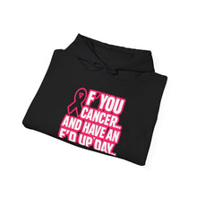 Load image into Gallery viewer, FU Cancer Awareness Hoodie | Motivational Sweatshirt for Tough Days | Gift for Cancer Fighters, Comfort Wear
