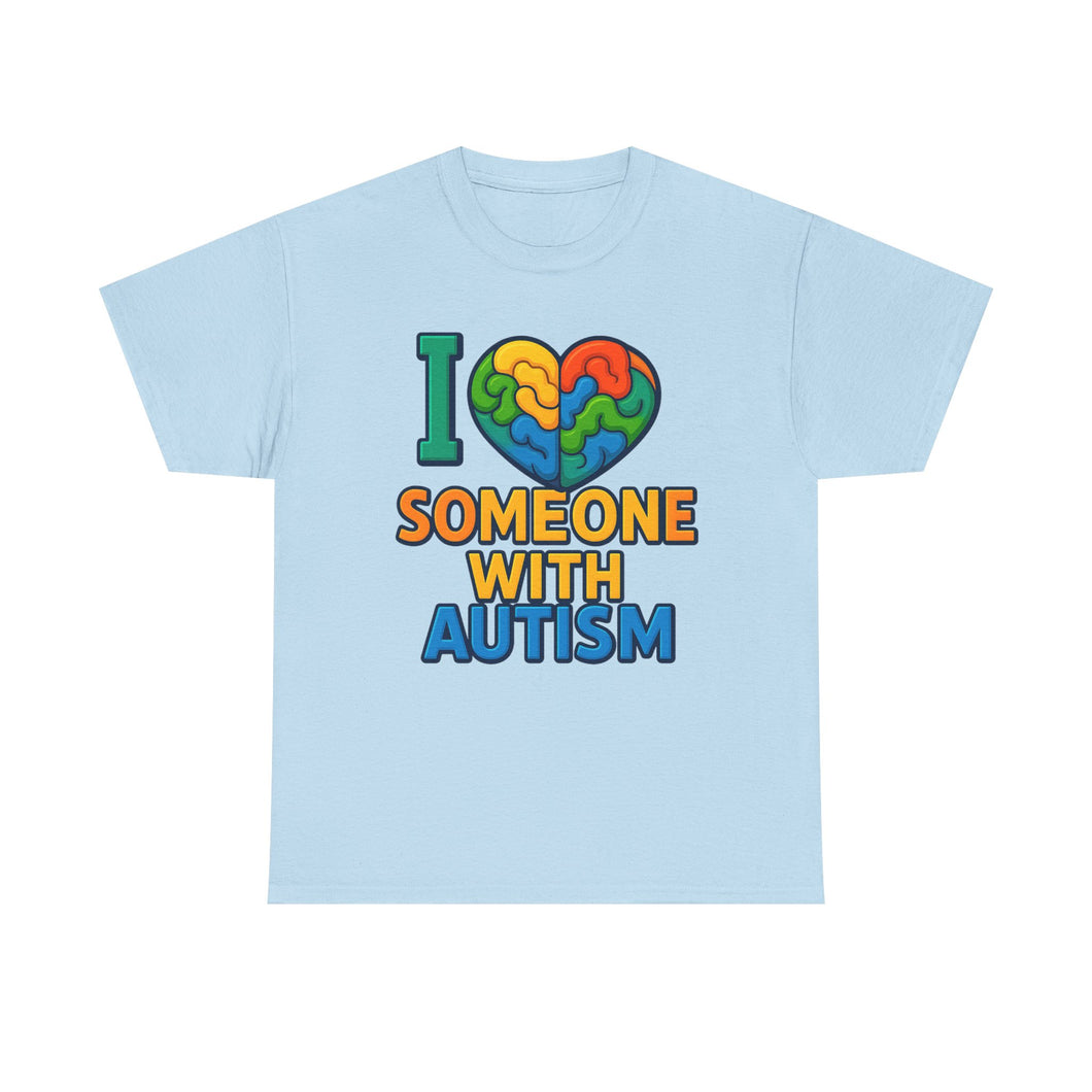 I love someone with Autism Awareness Tee, Family Support Shirt, Unisex Heavy Cotton Tee, Gift for Family, Special Needs Advocate Apparel