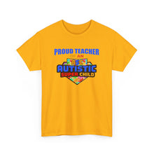 Load image into Gallery viewer, Proud Teacher of An Autistic Super Child Unisex Heavy Cotton Tee, Autism Awareness Shirt, Teacher Gift, Appreciation Day Tee, Special Education Shirt, Classroom [...]
