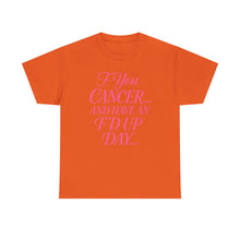 Load image into Gallery viewer, F**k Cancer Unisex Heavy Cotton Tee, Inspirational Shirt, Cancer Awareness, Funny Quote Tee, Support Cancer Fighters, Gift for Chemo [...]

