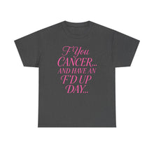 Load image into Gallery viewer, F**k Cancer Unisex Heavy Cotton Tee, Inspirational Shirt, Cancer Awareness, Funny Quote Tee, Support Cancer Fighters, Gift for Chemo [...]
