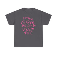 Load image into Gallery viewer, F**k Cancer Unisex Heavy Cotton Tee, Inspirational Shirt, Cancer Awareness, Funny Quote Tee, Support Cancer Fighters, Gift for Chemo [...]
