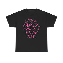 Load image into Gallery viewer, F**k Cancer Unisex Heavy Cotton Tee, Inspirational Shirt, Cancer Awareness, Funny Quote Tee, Support Cancer Fighters, Gift for Chemo [...]
