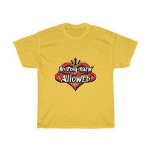 Load image into Gallery viewer, No Poly Hatin&#39; Allowed Unisex Heavy Cotton Tee
